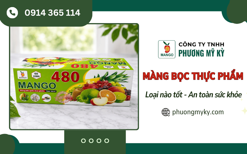 Màng bọc thực phẩm loại nào tốt